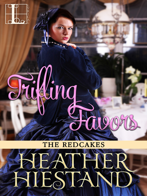 Title details for Trifling Favors by Heather Hiestand - Available